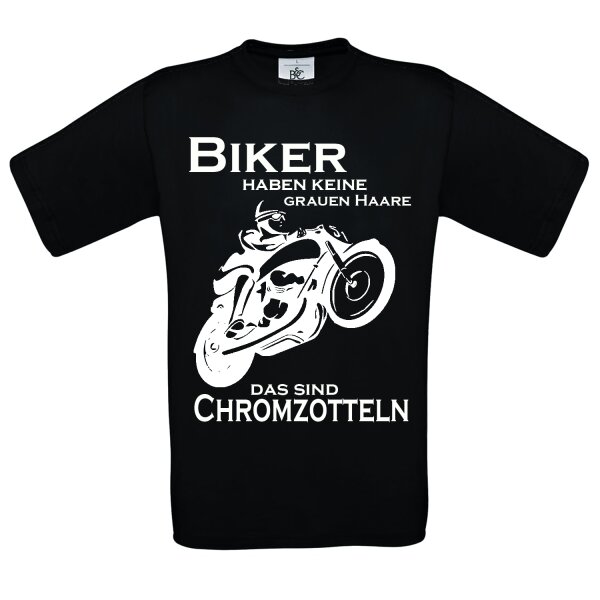 T-Shirt Motiv: "Biker haben keine grauen Haare das sind Chromzotteln" in verschiedenen Farben und Größen